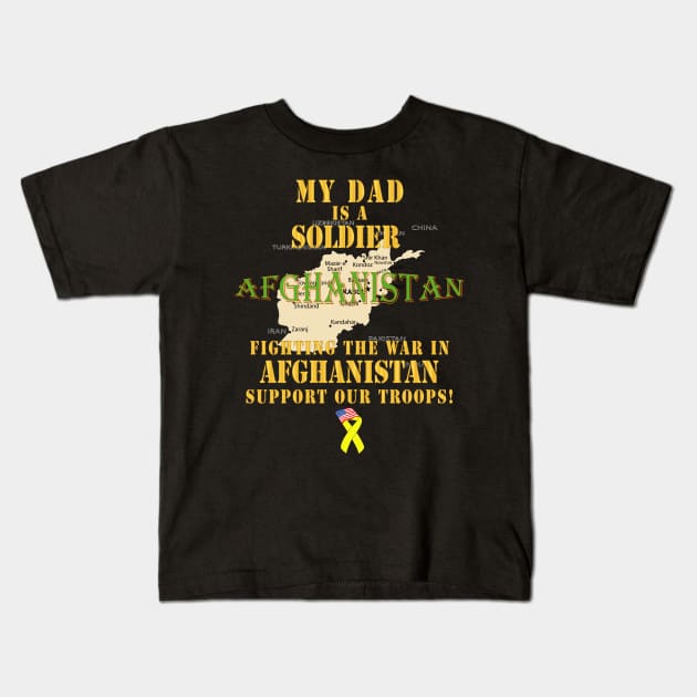 My Dad Soldier Fighting War Afghan w Support Our Troops Kids T-Shirt by twix123844